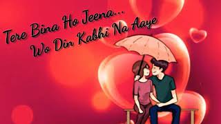 Mere Dil Ki Ye Dua Hai Kabhi Door Tu Na Jaye/ Romantic WhatsApp status video