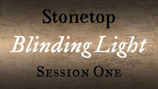 Blinding Light - Session 1