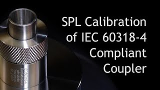 IEC 60318-4 Coupler SPL Calibration