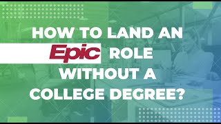 How to land an Epic (EHR) role without a college degree!