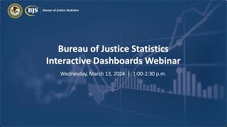 Bureau Of Justice Statistics Interactive Dashboards Webinar