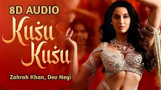 Kusu Kusu [ 8D Audio ] Nora Fatehi | Zahrah Khan | Dev Negi | John Abraham, Divya K | Use Headphones