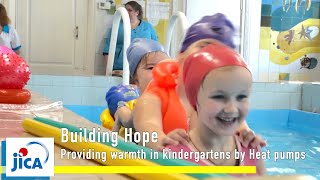 【Ukraine:Building Hope】Providing warmth in kindergartens by Heat pumps