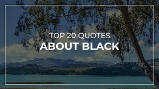 TOP 20 Quotes about Black | Quotes for Whatsapp | Quotes for You