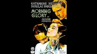 Morning Glory (1934) : Film Review and Commentary | 6th Academy Awards Winner for Best Actress