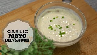 How to Make Garlic Mayo Dip (Garlic Sauce) - Pinoy Recipe