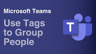 Microsoft Teams | Use Tags to Group People