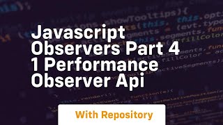 Javascript observers part 4 1 performance observer api