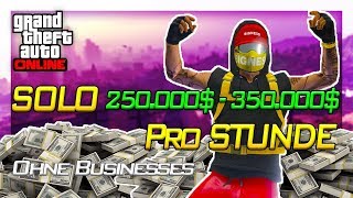 SOLO 250.000$ - 350.000$ pro Stunde | Ohne Businesses und legal | Gta 5 Online | IRabbix