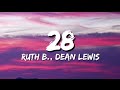 Ruth B. & Dean Lewis - 28 (Lyrics)