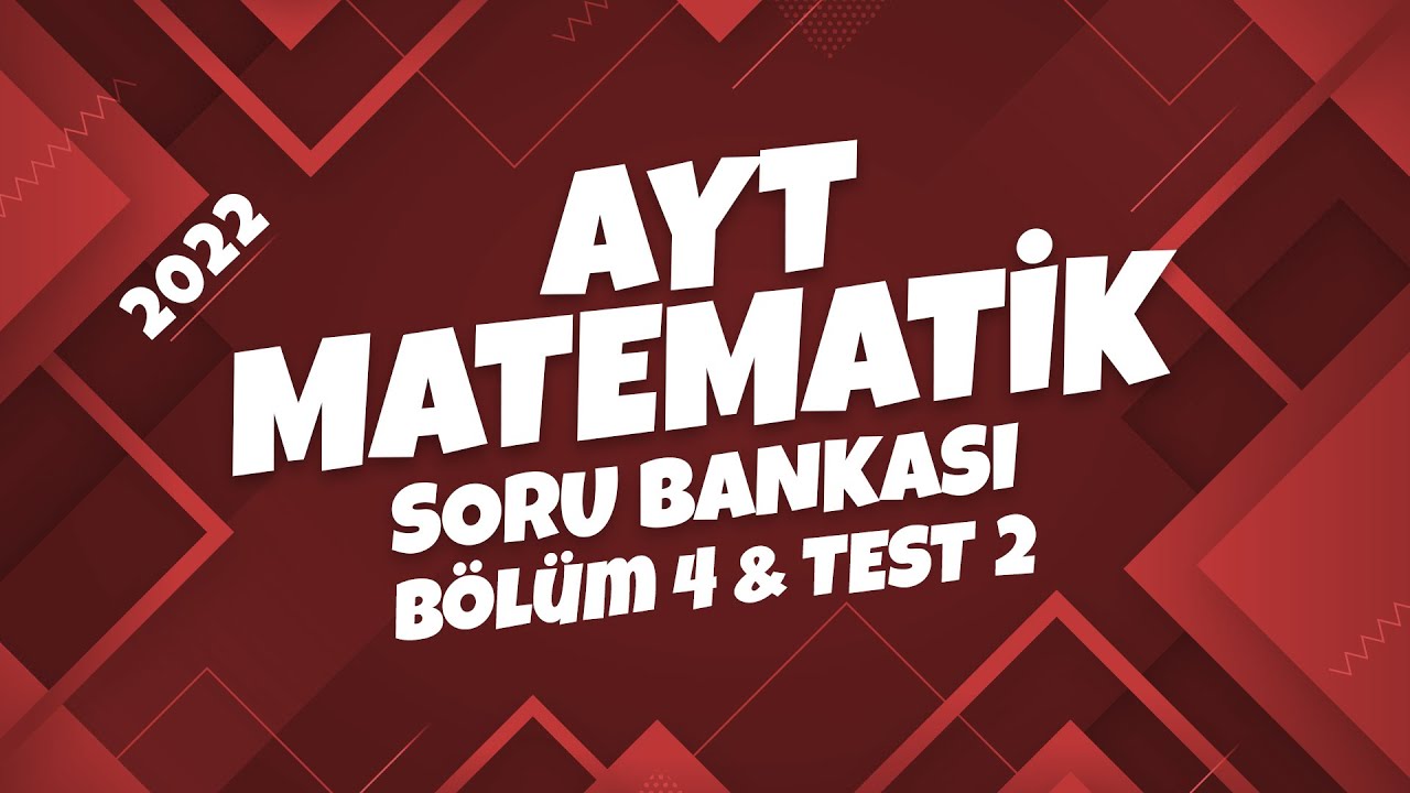 AYT Matematik Soru Bankası Bölüm 4 Test 2 - YouTube