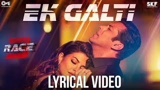 Ek Galti Song Video With Lyrics - Race 3 | Salman Khan & Jacqueline | Shivai Vyas