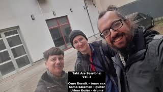 Takt Ars Sessions, Vol. 5: Cene Resnik, Samo Salamon \u0026 Urban Kušar