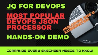 JQ for DevOps | Essential Commands | Hands-On Demo