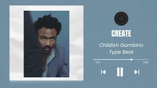 [FREE] Childish Gambino Awaken, My Love type beat - "Create"