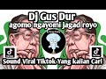 DJ GUS DUR -AGOMO NGAYOMI JAGAD ROYO- DJ GUS DUR PENDEKAR RAKYAT FULL BASS FYP TIKTOK TERBARU NIE ‼️