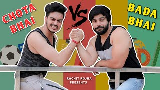 CHOTA BHAI vs BADA BHAI || Rachit Rojha