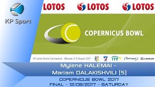 Mylene HALEMAI (FRA) - Mariam DALAKISHVILI [5] (GEO) / Final / Copernicus Bowl 2017 [12.08.2017]