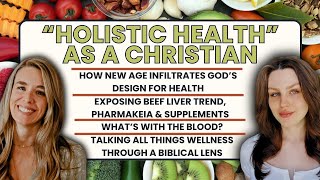 Holistic Health as a Christian: Exposing New Age Lies