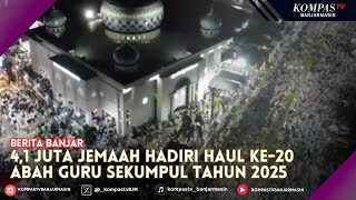 4,1 Juta Jemaah Hadiri Haul Ke 20 Abah Guru Sekumpul 2025