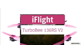 iFlight TurboBee 136RS