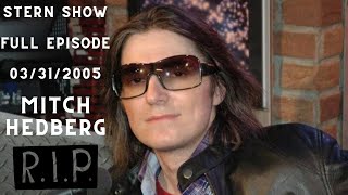 R.I.P. Mitch Hedberg 03/31/05 STERN SHOW Full Episode