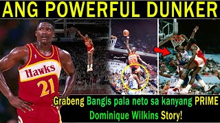 Ang Pinaka Powerful DUNKER sa NBA noong 80's ERA | Dominique Wilkins Story