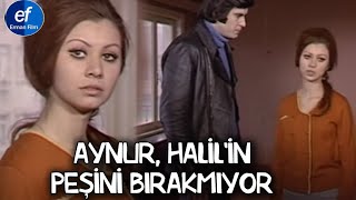 Vefasız (1972) -  Aynur, Halil'in Peşini Bırakmıyor