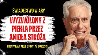 Wyzwolony Z Piekła Przez Anioła Stróża – Piekło To Okropne Miejsce! Świadectwo Wiary Krzysztofa