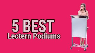 5 Best Lectern Podiums