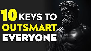 10 Stoic Keys That Make You Outsmart Everybody Else (Stoicism)