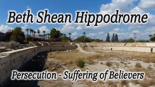 Beth Shean Amphitheater, Israel: History of Christian Persecution, Martyrs, Jordan Valley, Jezreel