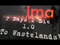 7 Days 2 Die 1.0 Part 1: To the Wastelands! (Highlight video)