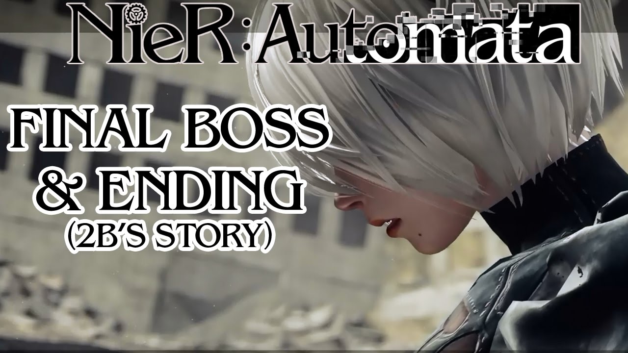 NieR: Automata - Final Boss & Ending (2B's Story) - YouTube