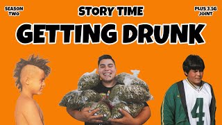 Getting Drunk : STORY TIME