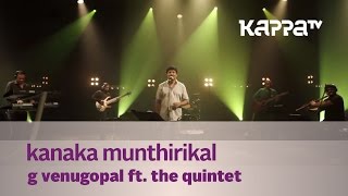 Kanaka Munthirikal - G Venugopal F The Quintet - Music Mojo - Kappa Tv