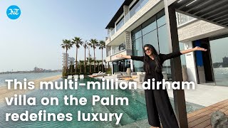 This multi-million dirham villa on the Palm redefines luxury