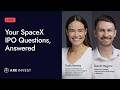 Your SpaceX IPO Questions, Answered