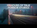 10 Hours of True Horror Stories (159 Stories)