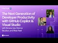 The Next Generation of Developer Productivity with GitHub Copilot & Visual Studio