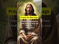 prayer for marriage prayer jesus jesuschrist pray lordjesus shorts shortsfeed amen