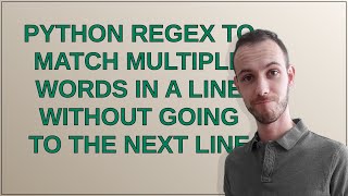 python regex to match multiple words in a line without going to the next line