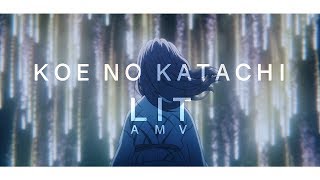 [AMV] Koe No Katachi | A Silent Voice - LIT