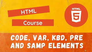 16. Represent Programming Code with HTML Elements like Code, Pre, kbd, var and Samp Elements - HTML