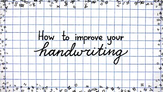 HOW TO IMPROVE YOUR HANDWRITING | 12 HELPFUL TIPS
