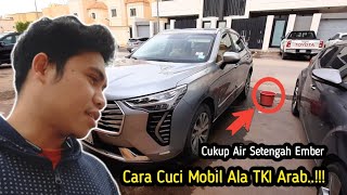 CARA CUCI MOBIL DI ARAB SAUDI ALA SUPIR RUMAHAN ||Simpel Dan Tidak Boros Air 😂 #lewok