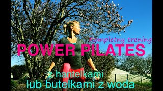 Power Pilates: Wiosenny TRENING CAŁEGO CIAŁA z butelkami wody