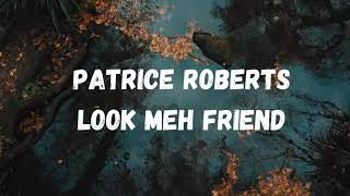 Patrice Roberts - Look Meh Friend (Lyrics) Soca 2024