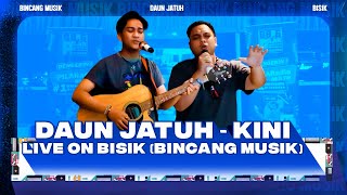 Daun Jatuh - Kini (Live On BISIK)