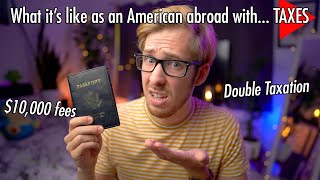 What it's like as an American abroad with Taxes: Double Taxation